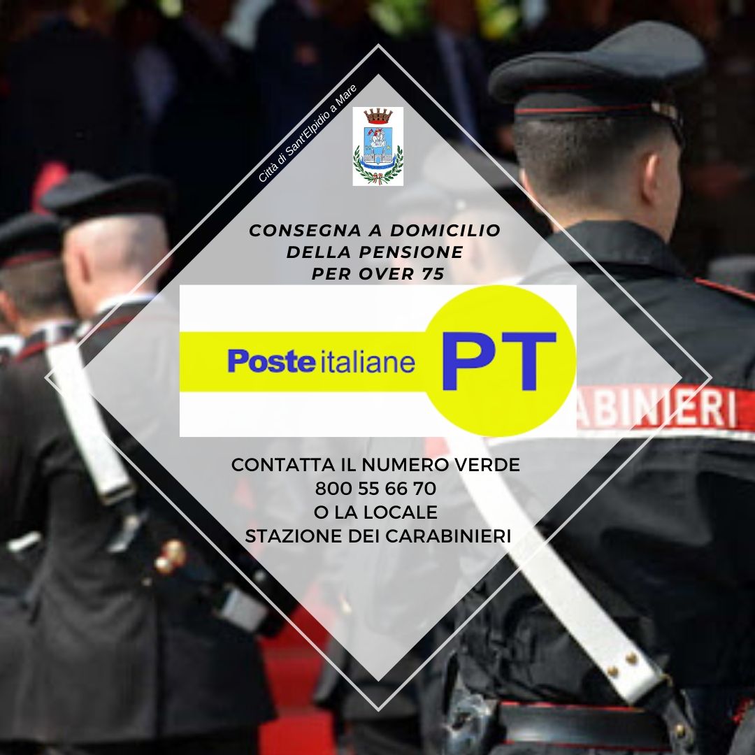CORONAVIRUS - POSTE ITALIANE E CARABINIERI: SOTTOSCRITTA UNA CONVENZIONE PER FAR CONSEGNARE AI PENSIONATI OVER 75 LA PENSIONE AL PROPRIO DOMICILIO